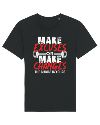 Make excuses or Make changes Black