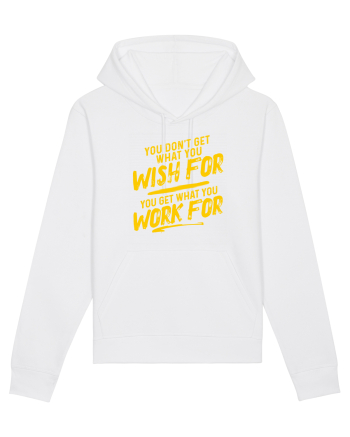 You get what you work for White