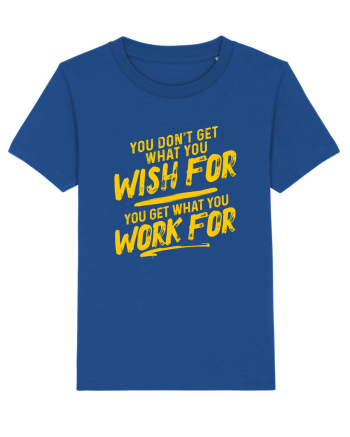 You get what you work for Majorelle Blue