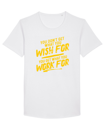 You get what you work for White