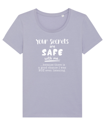 Your secrets are safe with me Lavender