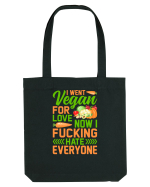 I went vegan for love now I fucking hate everyone Sacoșă textilă
