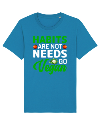 Habits Are Not Needs Go Vegan Azur