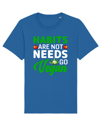 Habits Are Not Needs Go Vegan Royal Blue
