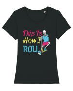 This Is How I Roll Tricou mânecă scurtă guler larg fitted Damă Expresser