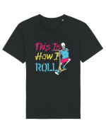 This Is How I Roll Tricou mânecă scurtă Unisex Rocker