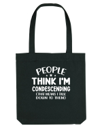 People Think I'm Condescending Sacoșă textilă