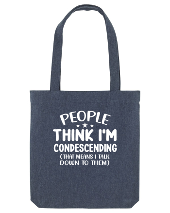 People Think I'm Condescending Midnight Blue