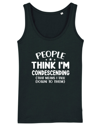 People Think I'm Condescending Black