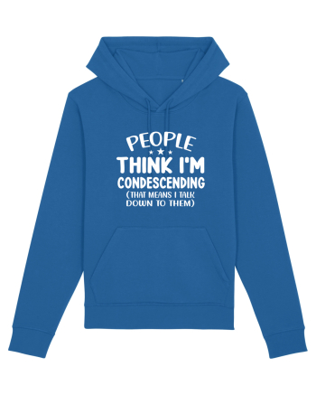 People Think I'm Condescending Royal Blue
