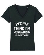 People Think I'm Condescending Tricou mânecă scurtă guler V Damă Evoker