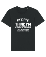 People Think I'm Condescending Tricou mânecă scurtă Unisex Rocker