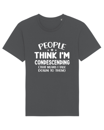 People Think I'm Condescending Anthracite