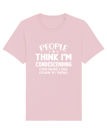 People Think I'm Condescending Cotton Pink