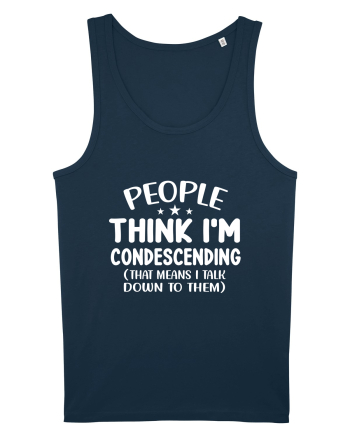 People Think I'm Condescending Navy