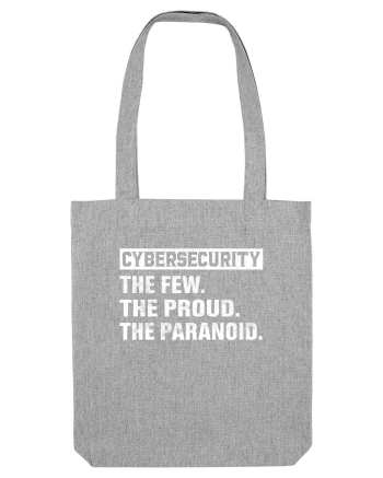 Cybersecurity the few, the proud, the paranoid Heather Grey