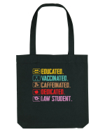 Educated. Vaccinated. Caffeinated. Dedicated. Law Student Sacoșă textilă