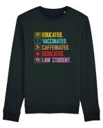 Educated. Vaccinated. Caffeinated. Dedicated. Law Student Bluză mânecă lungă Unisex Rise