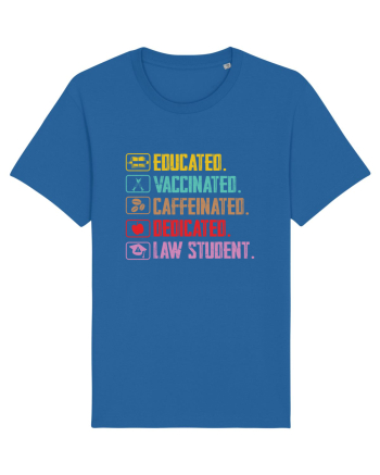 Educated. Vaccinated. Caffeinated. Dedicated. Law Student Royal Blue
