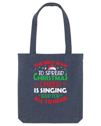 The best way to spread Christmas cheer is singing loud for all to hear Midnight Blue