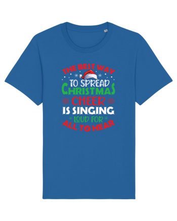 The best way to spread Christmas cheer is singing loud for all to hear Royal Blue