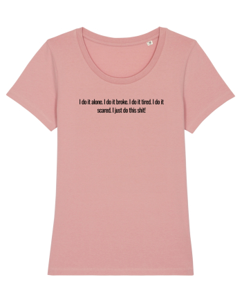 i do it alone... Canyon Pink