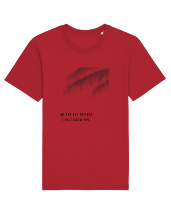 we are not friends... Red
