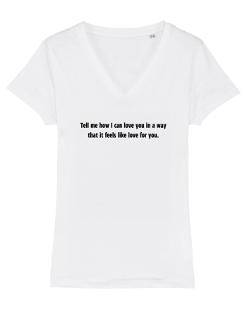 tell me how i can love you in a way... White