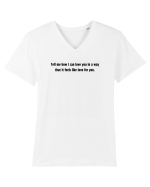 tell me how i can love you in a way... Tricou mânecă scurtă guler V Bărbat Presenter