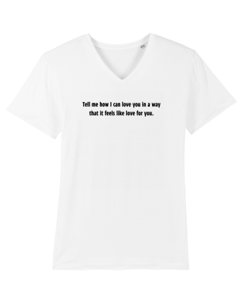 tell me how i can love you in a way... White