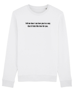 tell me how i can love you in a way... Bluză mânecă lungă Unisex Rise