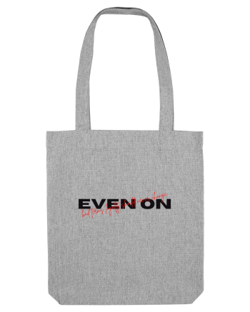 even on Heather Grey
