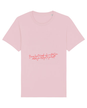 being loyal to people... Cotton Pink
