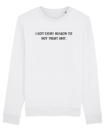 i got every reason to not trust shit Bluză mânecă lungă Unisex Rise