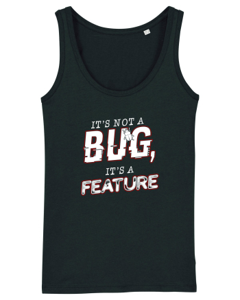 It's not a bug, it's a feature Black