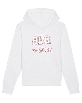 It's not a bug, it's a feature White