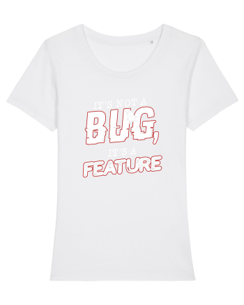 It's not a bug, it's a feature White