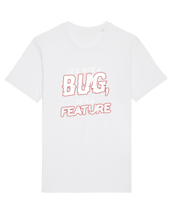 It's not a bug, it's a feature White