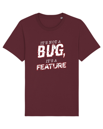 It's not a bug, it's a feature Burgundy