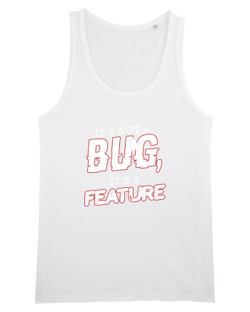 It's not a bug, it's a feature White