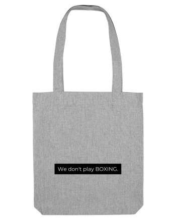 we don t play boxing Heather Grey