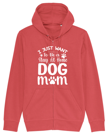 I Just Want To Be a Stay At Home Dog Mom  Carmine Red