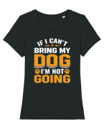 If I Can't Bring My Dog I'm Not Going Tricou mânecă scurtă guler larg fitted Damă Expresser