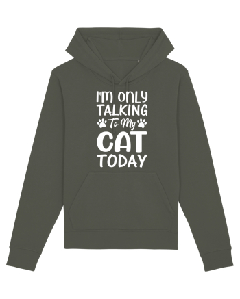 I'm Only Talking To My Cat Today Khaki