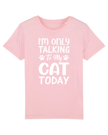 I'm Only Talking To My Cat Today Cotton Pink