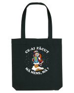 amuzant de Craciun - Ce-ai făcut, mă nene, mă ? Sacoșă textilă