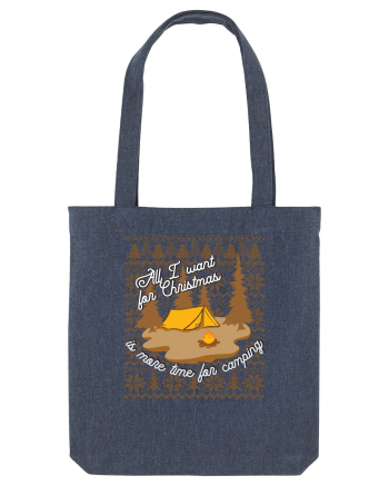 All I want for Christmas is more time for camping Midnight Blue