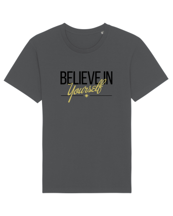 Believe in yourself. Anthracite