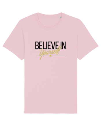 Believe in yourself. Cotton Pink