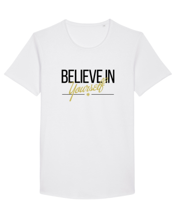 Believe in yourself. White